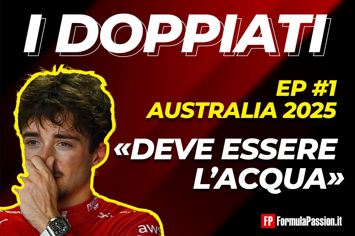 &#8220;Deve essere l&#8217;acqua e altre storie dal GP Australia&#8221;: I Doppiati podcast, riascolta la prima puntata